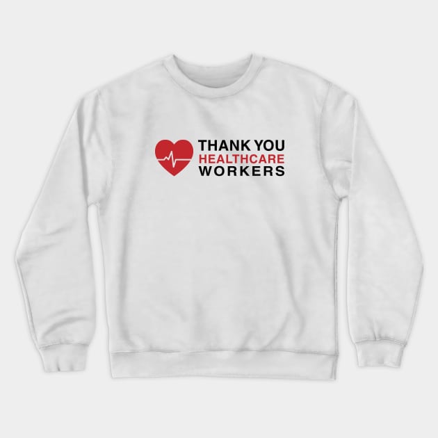 Thank You Healthcare Workers Crewneck Sweatshirt by stuffbyjlim